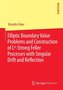 Elliptic Boundary Value Problems and Construction of Lp-Strong Feller Processes with Singular Drift and Reflection