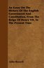 An Essay On The History Of The English Government And Constitution, From The Reign Of Henry VII, To The Present Time