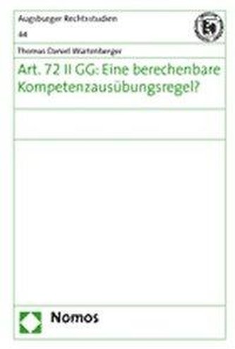 Art. 72 II GG: Eine berechenbare Kompetenzausübungsregel?
