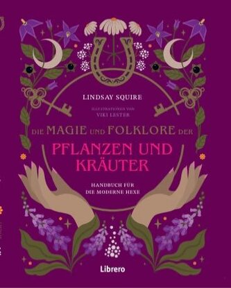 Die Magie und Folklore der Pflanzen und Kräuter