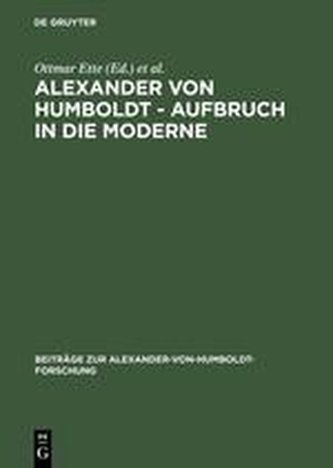 Alexander von Humboldt. Aufbruch in die Moderne