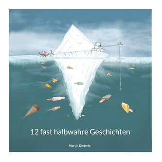 12 fast halbwahre Geschichten