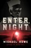Enter, Night