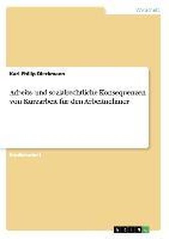 Arbeits- und sozialrechtliche Konsequenzen von Kurzarbeit für den Arbeitnehmer