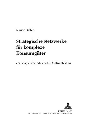Strategische Netzwerke für komplexe Konsumgüter