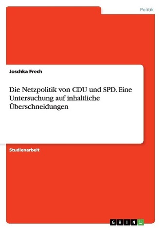 Die Netzpolitik von CDU und SPD. Eine Untersuchung auf inhaltliche Überschneidungen