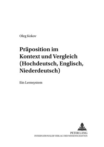 Präpositionen im Kontext und Vergleich (Hochdeutsch, Englisch, Niederdeutsch)