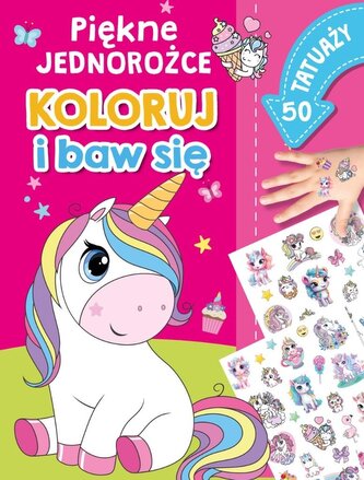 Piękne jednorożce. Koloruj i baw się. 50 tatuaży