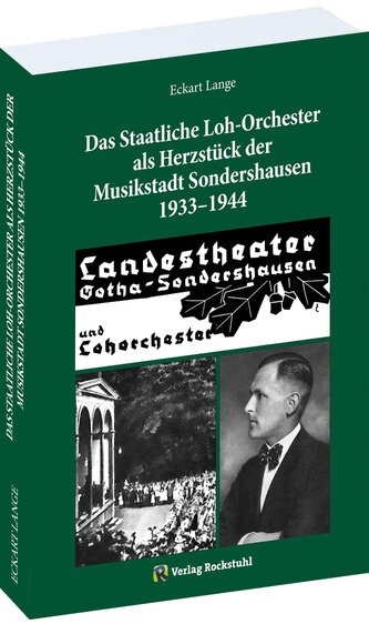 Das Staatliche Loh-Orchester als Herzstück der Musikstadt Sondershausen 1933-1944