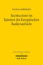 Rechtsschutz im Rahmen der Europäischen Bankenaufsicht