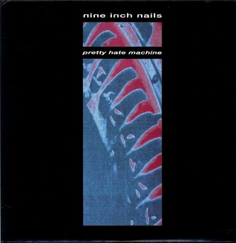 Nine Inch Nails:  Pretty Hate Machine