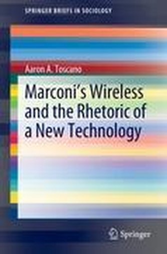 Marconi's Wireless and the Rhetoric of a New Technology