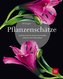 Pflanzenschätze
