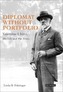 Diplomat Without Portfolio: Valentine Chirol, His Life and Times