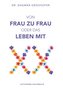 Von Frau zu Frau oder das Leben mit XX