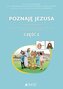 Poznaję Jezusa 3 Karty pracy dla uczniów ze specjalnymi potrzebami edukacyjnymi i trudnościami Część 2