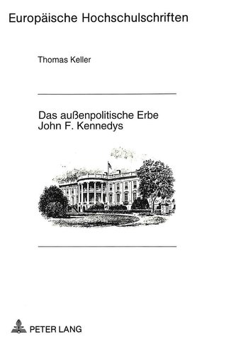 Das außenpolitische Erbe John F. Kennedys