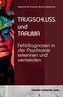 Trugschluss und Trauma