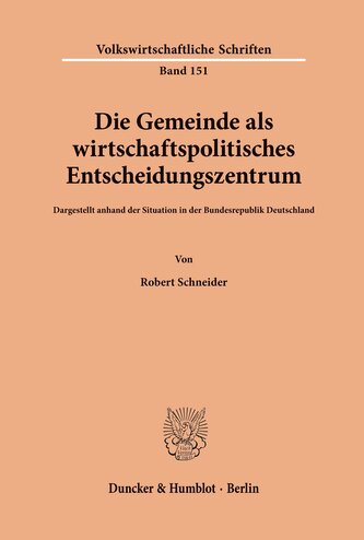 Die Gemeinde als wirtschaftspolitisches Entscheidungszentrum.