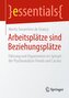 Arbeitsplätze sind Beziehungsplätze