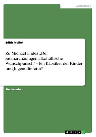 Zu Michael Endes \"Der satanarchäolügenialkohöllische Wunschpunsch\" - Ein Klassiker der Kinder- und Jugendliteratur?