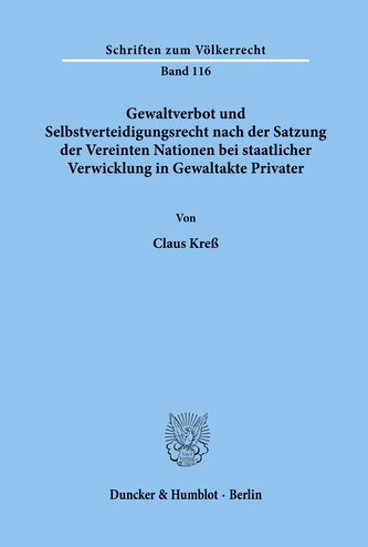 Gewaltverbot und Selbstverteidigungsrecht nach der Satzung der Vereinten Nationen bei staatlicher Verwicklung in Gewaltakte Priv