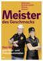 Meister des Geschmacks