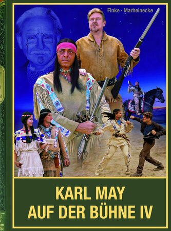Karl May auf der Bühne - Band IV