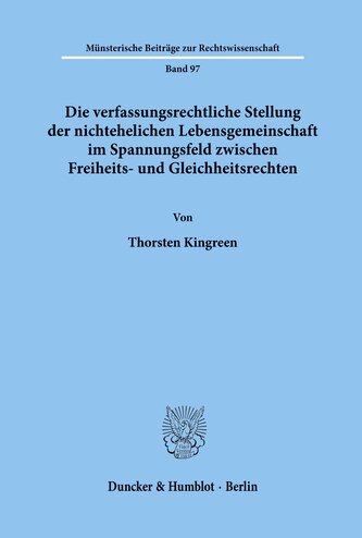 Die verfassungsrechtliche Stellung der nichtehelichen Lebensgemeinschaft im Spannungsfeld zwischen Freiheits- und Gleichheitsrec