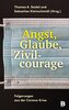 Angst, Glaube, Zivilcourage