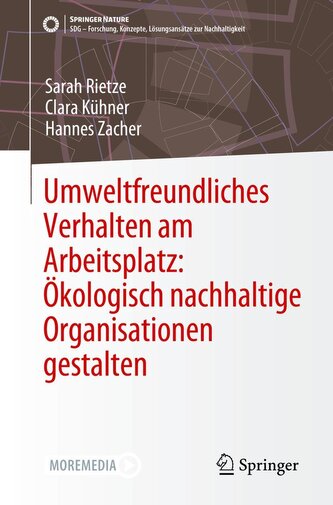 Umweltfreundliches Verhalten am Arbeitsplatz: Ökologisch nachhaltige Organisationen gestalten