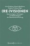 (Re-)Visionen - Epistemologien, Ontologien und Methodologien der Geschlechterforschung