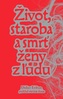Život, staroba a smrť ženy z ľudu