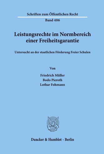Leistungsrechte im Normbereich einer Freiheitsgarantie, untersucht an der staatlichen Förderung Freier Schulen.