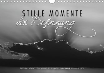 Emotionale Momente: Stille Momente der Besinnung (Wandkalender 2021 DIN A4 quer)