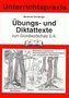 Unterrichtspraxis. Übungs- und dikattexte zum Grundwortschatz. 3./4. Jahrgangsstufe