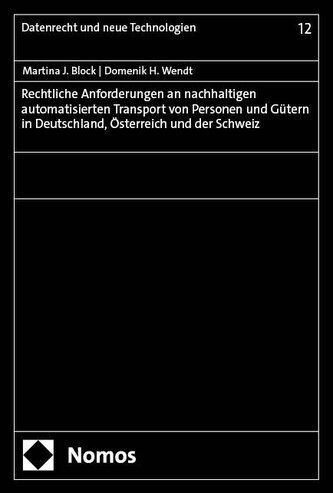 Rechtliche Anforderungen an nachhaltigen automatisierten Transport von Personen und Gütern in Deutschland, Österreich und der Sc