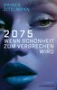 2075 Wenn Schönheit zum Verbrechen wird