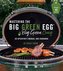 Mastering the Big Green Egg(r) by Big Green Craig: An Operator's Manual and Cookbook