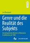 Genre und die Realität des Subjekts