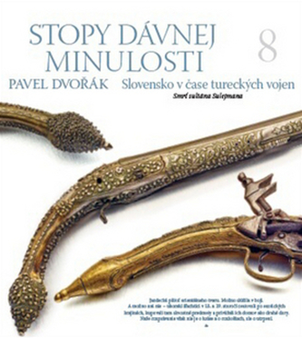Stopy dávnej minulosti 8 Smrť sultána Sulejmana