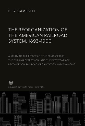The Reorganization of the American Railroad System, 1893-1900