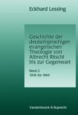 Geschichte der deutschsprachigen evangelischen Theologie von Albrecht Ritschl bis zur Gegenwart, 1918 - 1945