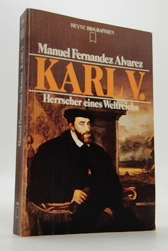 Karl V. Herrscher eins Weltreichs