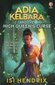 Adia Kelbara and the High Queen's Curse