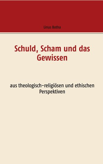Schuld, Scham und das Gewissen