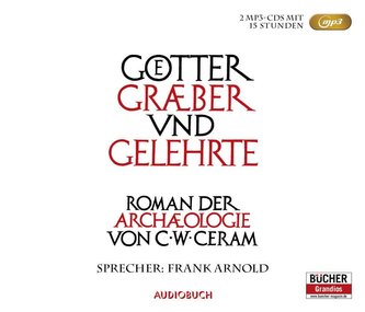 Götter, Gräber und Gelehrte - Sonderausgabe (2 MP3-CDs)