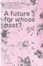 A future for whose past?