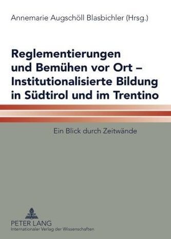 Reglementierungen und Bemühen vor Ort - Institutionalisierte Bildung in Südtirol und im Trentino