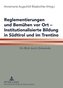 Reglementierungen und Bemühen vor Ort - Institutionalisierte Bildung in Südtirol und im Trentino